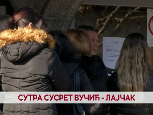 Сутра сусрет Вучић - Лајчак