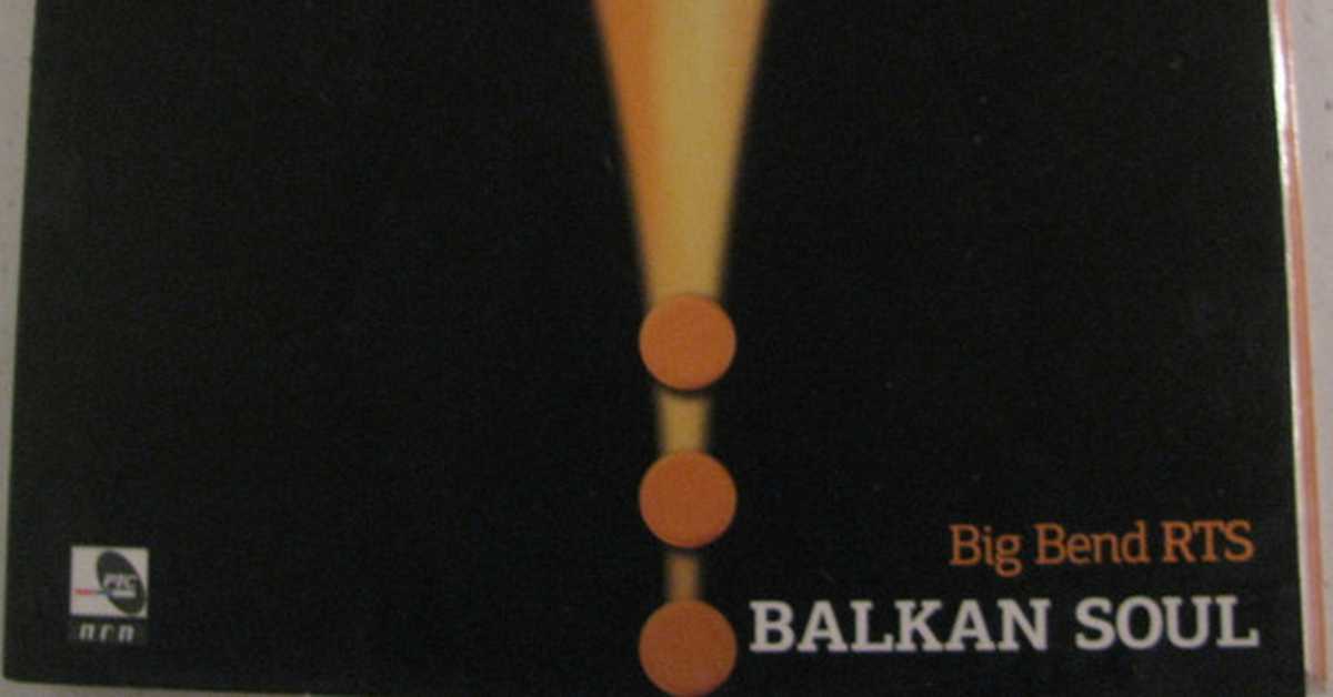 Биг Бенд РТС: Balkan soul Биг Бенд РТС: Balkan soul