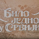 Било једном у Србији, 5-8