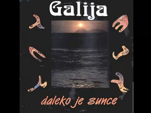 Грамофон – Галија - „Далеко је сунце“