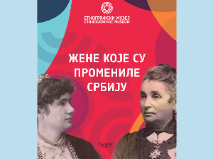 Изложба „Жене које су промениле Србију“ у Етнографском музеју до 16. марта