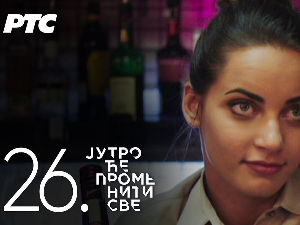 Јутро ће променити све, 26. и 27. еп.