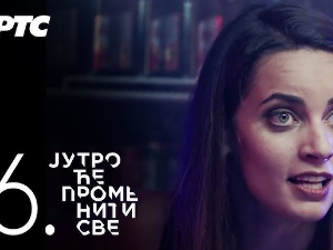 Јутро ће променити све, 6. и 7. епизода