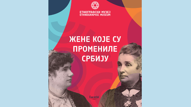 Изложба „Жене које су промениле Србију“ у Етнографском музеју до 16. марта