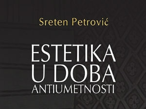 Естетика у доба антиуметности – говори Драган Жуњић