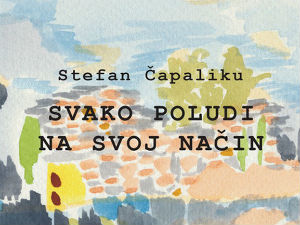 Стефан Чапалику: Свако полуди на свој начин (4)