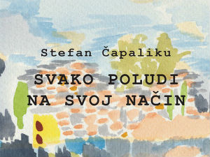 Стефан Чапалику: Свако полуди на свој начин (5)