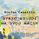 Стефан Чапалику: Свако полуди на свој начин (21)