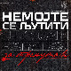 Немојте се љутити што сам заћутао за тренутак